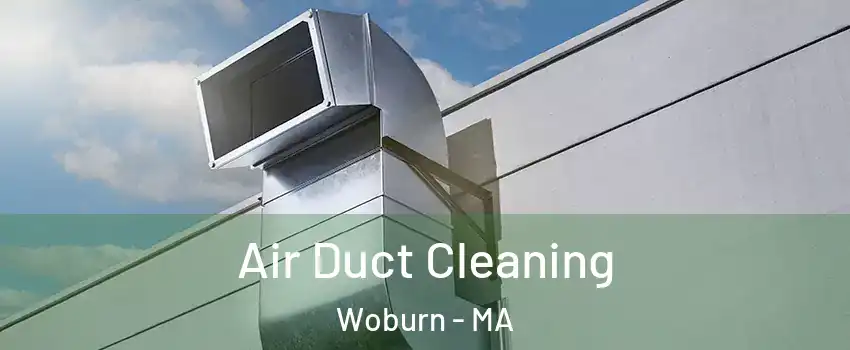  Air Duct Cleaning Woburn - MA