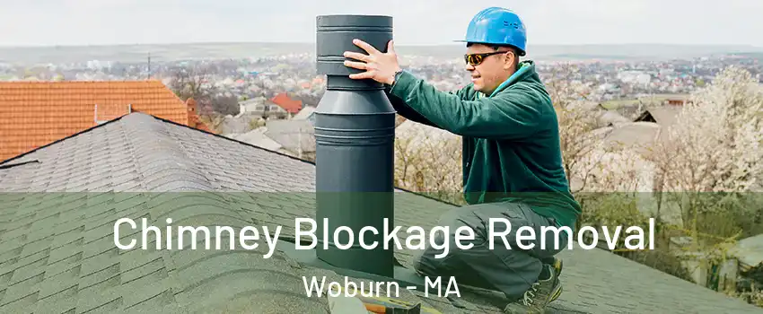  Chimney Blockage Removal Woburn - MA