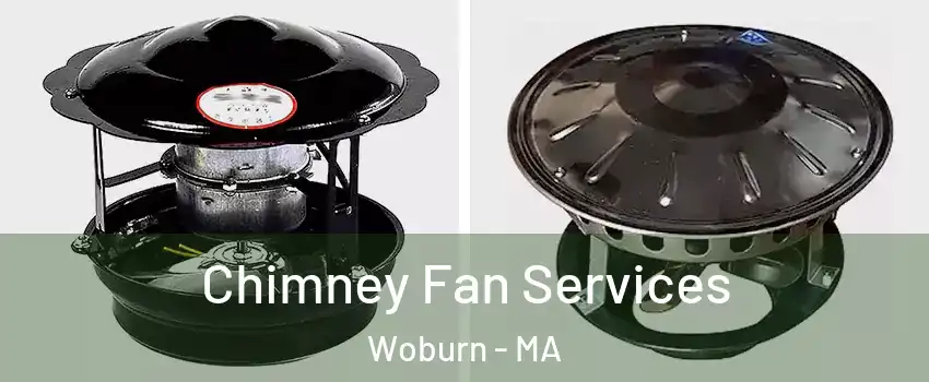  Chimney Fan Services Woburn - MA