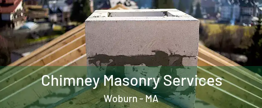  Chimney Masonry Services Woburn - MA