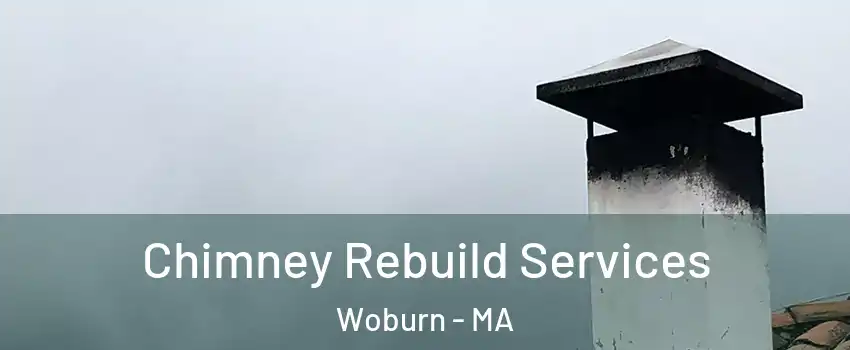  Chimney Rebuild Services Woburn - MA