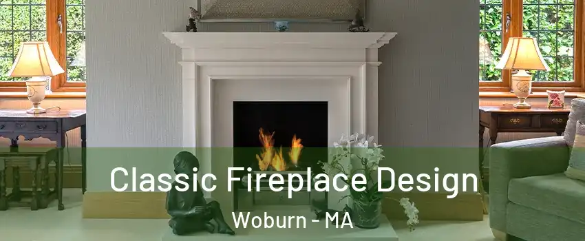  Classic Fireplace Design Woburn - MA