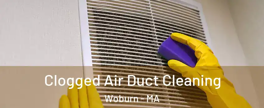  Clogged Air Duct Cleaning Woburn - MA