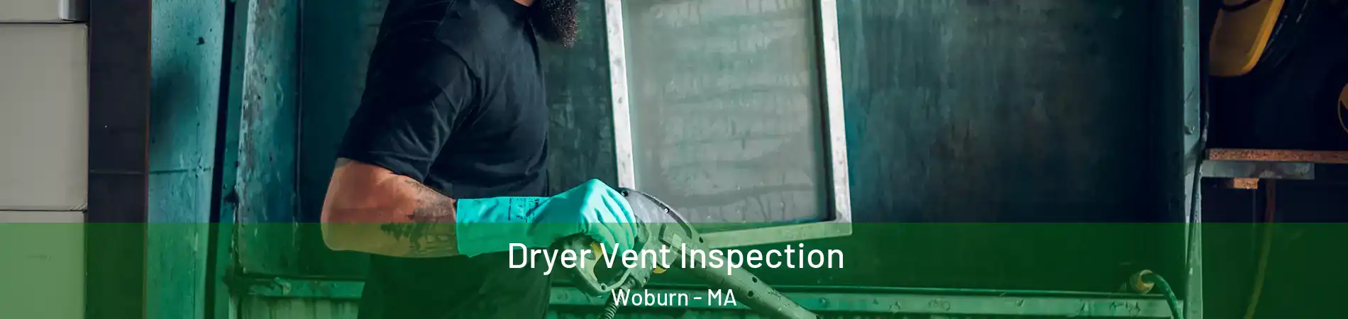  Dryer Vent Inspection Woburn - MA