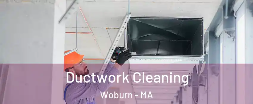  Ductwork Cleaning Woburn - MA