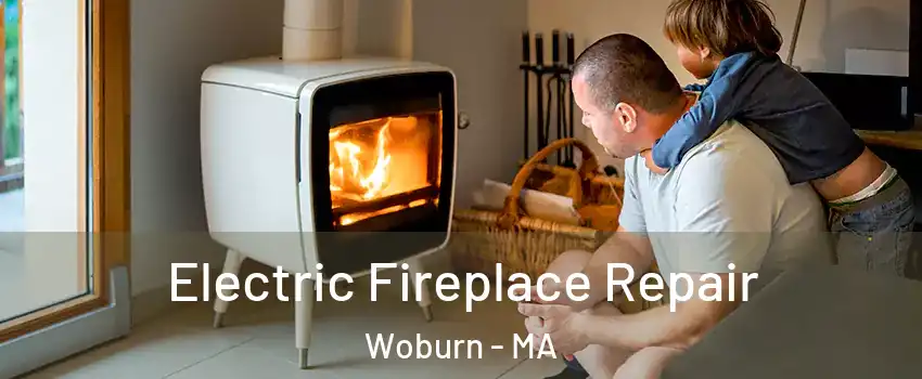  Electric Fireplace Repair Woburn - MA