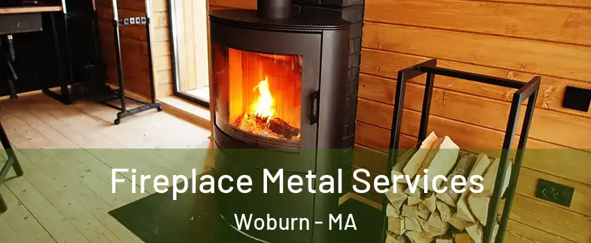 Fireplace Metal Services Woburn - MA