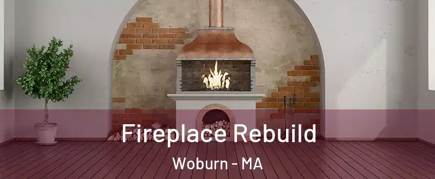  Fireplace Rebuild Woburn - MA