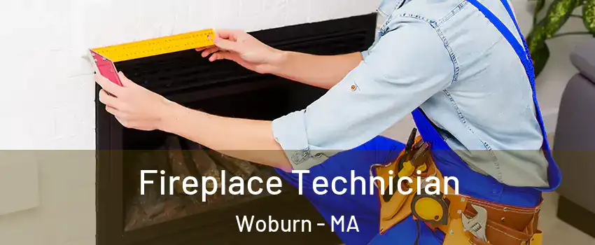  Fireplace Technician Woburn - MA