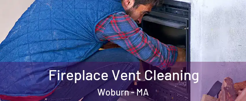  Fireplace Vent Cleaning Woburn - MA