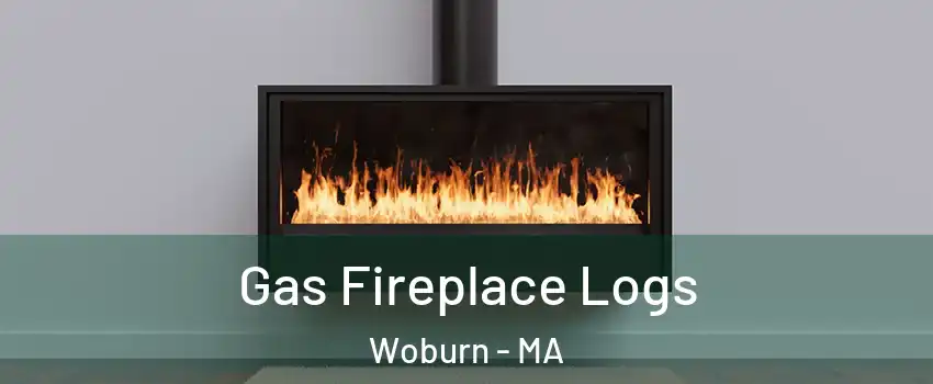  Gas Fireplace Logs Woburn - MA