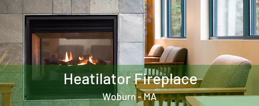  Heatilator Fireplace Woburn - MA