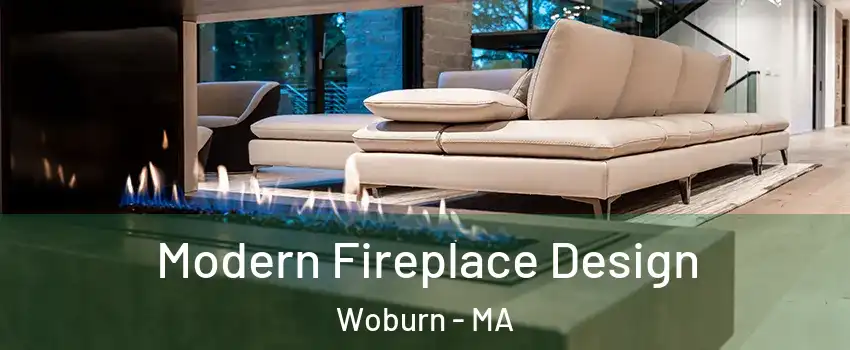  Modern Fireplace Design Woburn - MA