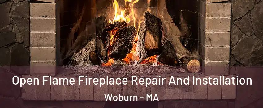  Open Flame Fireplace Repair And Installation Woburn - MA